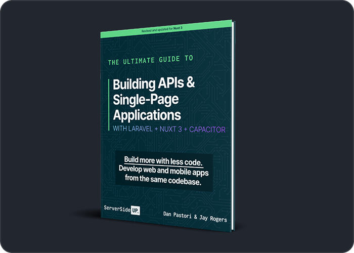Ultimate Guide to Building APIs and SPAs